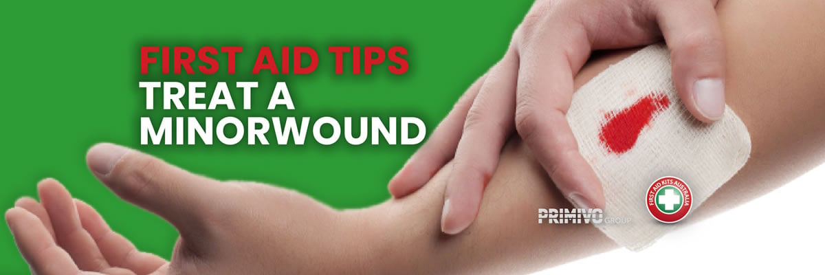 First Aid Tips Treat a Minor wound