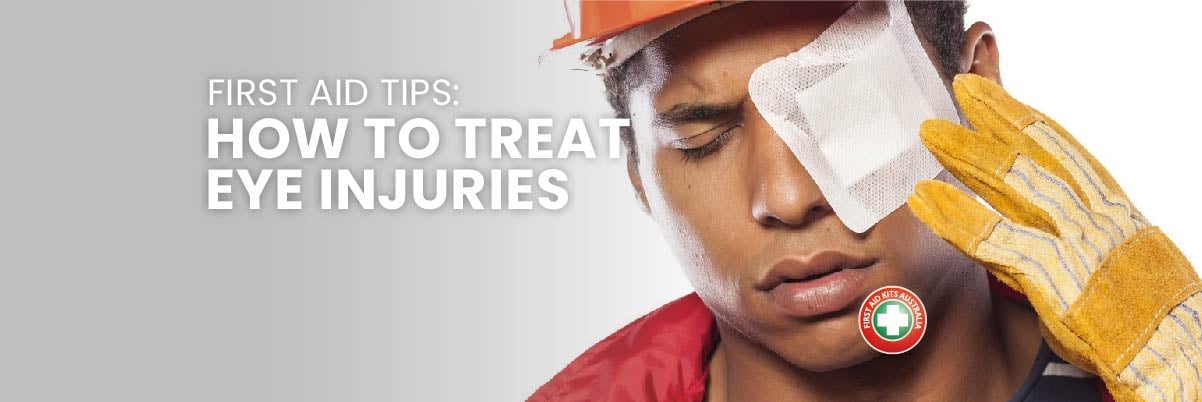 First Aid Tip: How to treat Eye Injuries - The First Aid Kits Australia ...