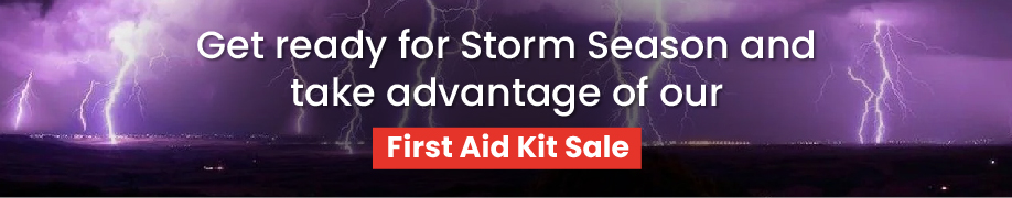 Get ready for storm season and take advantage of our first aid kit sale