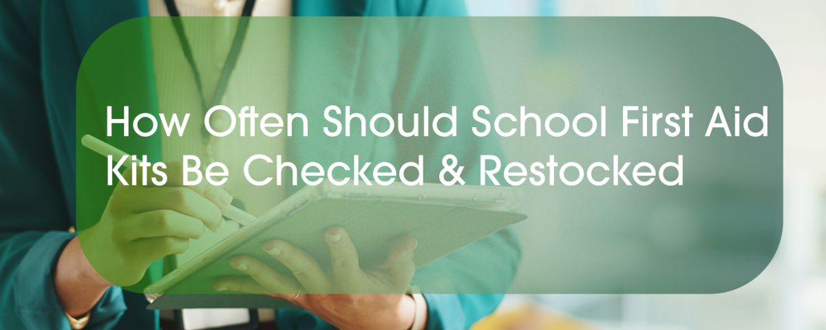 How-Often-Should-School-First-Aid-Kits-Be-Checked-Restocked